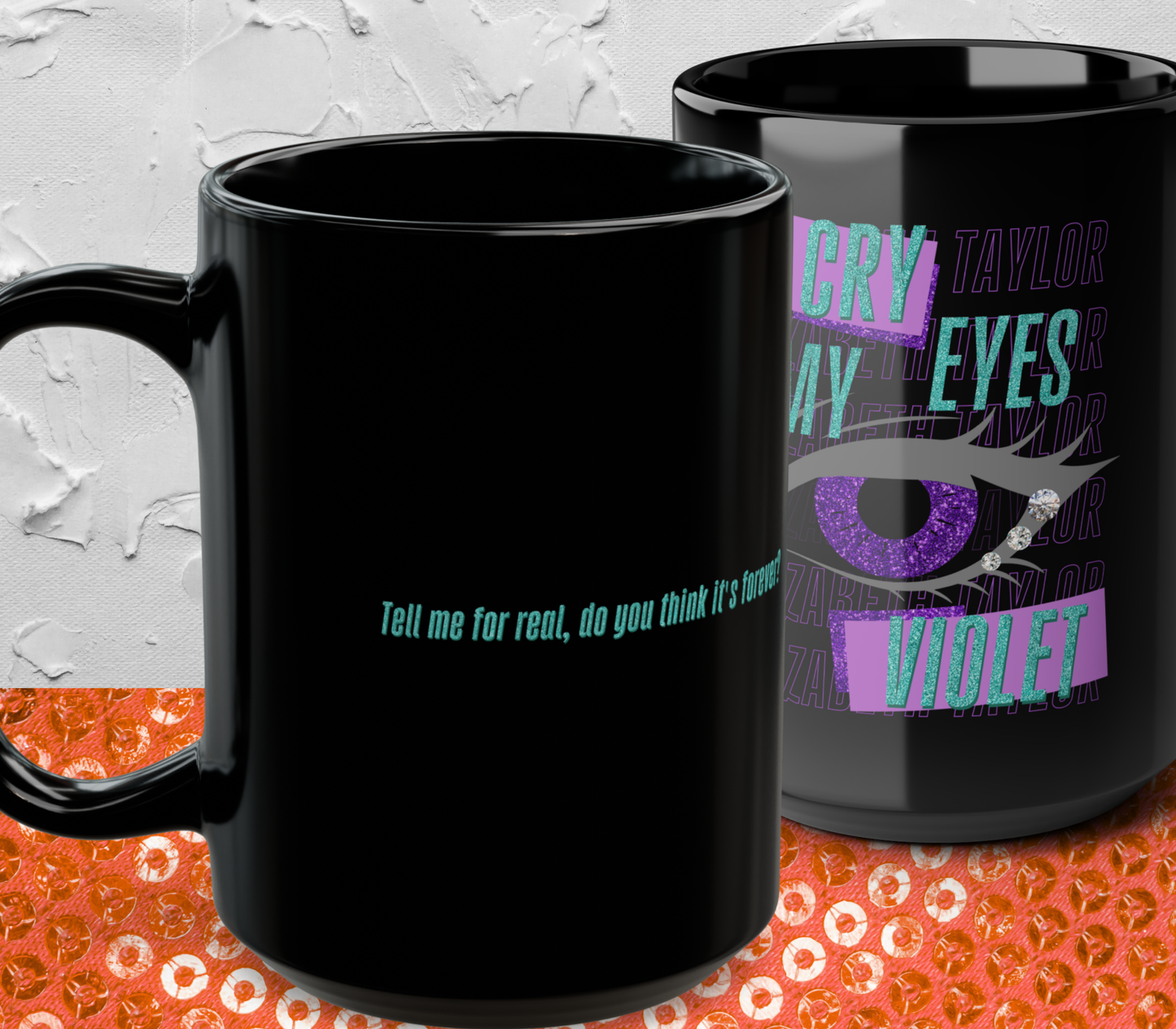I'd Cry My Eyes Violet Black Coffee Mug - 11 or 15oz, Unique Gift for Friends, Purple Eyes Coffee Mug, Inspirational Quotes Cup, Gifts for Her