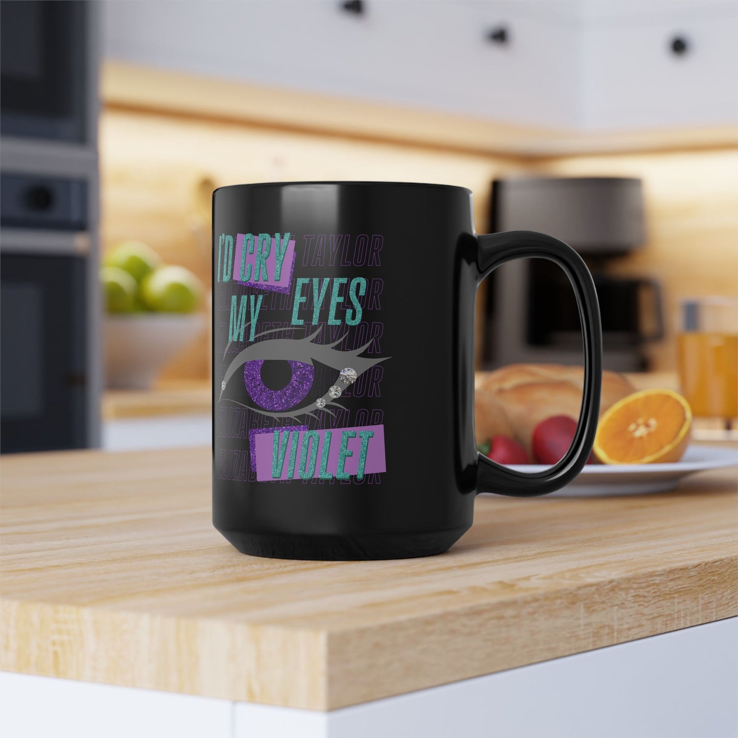 I'd Cry My Eyes Violet Black Coffee Mug - 11 or 15oz, Unique Gift for Friends, Purple Eyes Coffee Mug, Inspirational Quotes Cup, Gifts for Her