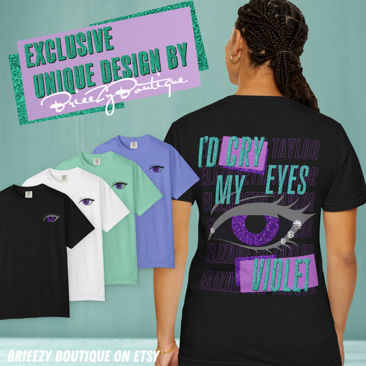 I'd Cry My Eyes Violet Unisex T-Shirt - Many Color Options Available, Comfort Colors 1717