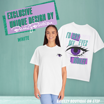 I'd Cry My Eyes Violet Unisex T-Shirt - Many Color Options Available, Comfort Colors 1717