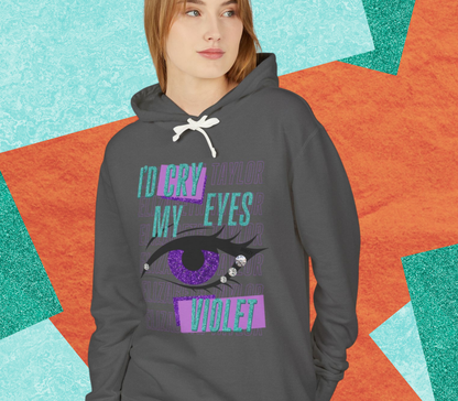 Edgy I'd Cry My Eyes Violet Unisex Lightweight Hooded Sweatshirt - Everyday Wear, Swiftie Gift