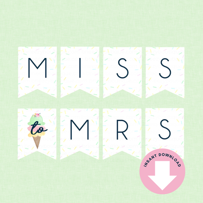 Miss to Mrs Ice Cream Scooped Up Bridal Shower Banner (Digital Download)