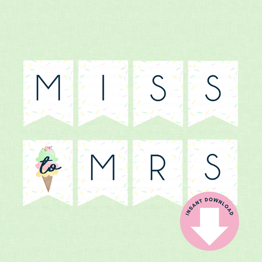 Miss to Mrs Ice Cream Scooped Up Bridal Shower Banner (Digital Download)