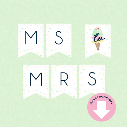 Ms to Mrs Ice Cream Scooped Up Bridal Shower Banner (Digital Download)