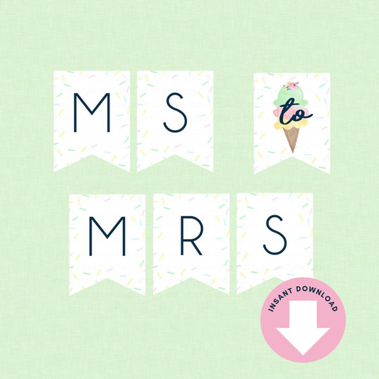 Ms to Mrs Ice Cream Scooped Up Bridal Shower Banner (Digital Download)