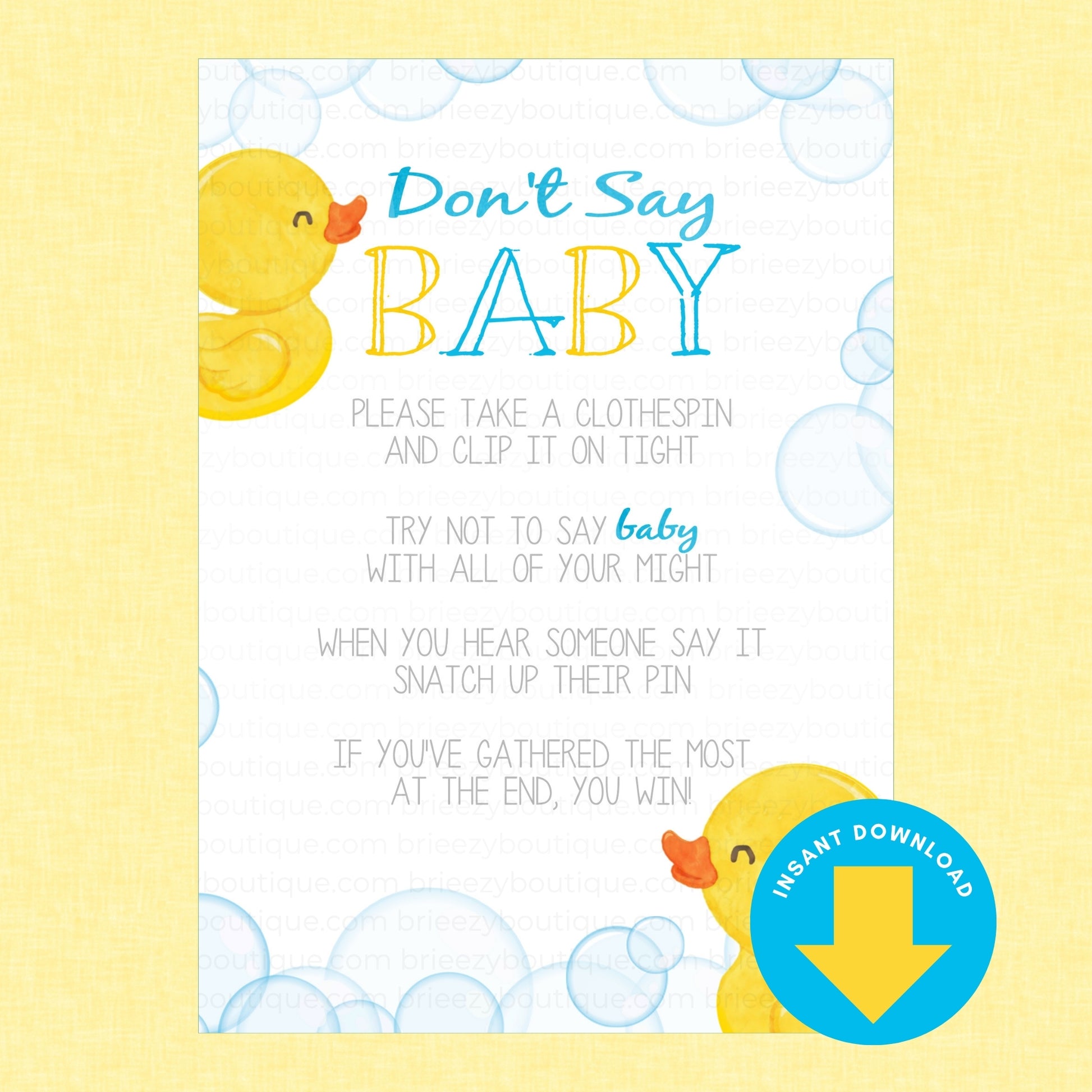 A baby shower game card titled 'Don't Say BABY' with a white background, blue and yellow text, yellow rubber duck illustrations, and blue bubble graphics, set against a pale yellow background. A blue circular badge in the lower right says 'Instant Download' with a yellow download icon.