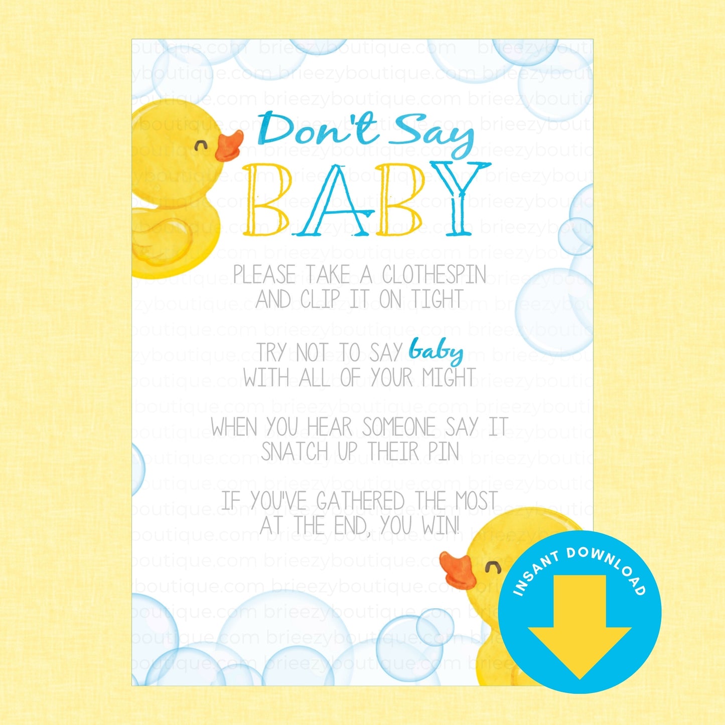 A baby shower game card titled 'Don't Say BABY' with a white background, blue and yellow text, yellow rubber duck illustrations, and blue bubble graphics, set against a pale yellow background. A blue circular badge in the lower right says 'Instant Download' with a yellow download icon.