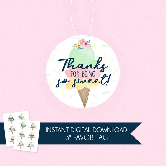 Ice Cream Thanks for Being So Sweet Favor Tags - 3'' Circle (Digital Download)